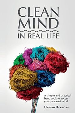 portada CLEAN MIND (in real life): How to stop feeling overwhelmed with everything ~ A simple, innovative, and practical handbook to discipline your mind