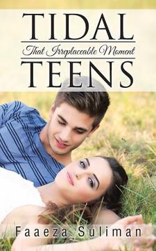 portada Tidal Teens: That Irreplaceable Moment (en Inglés)