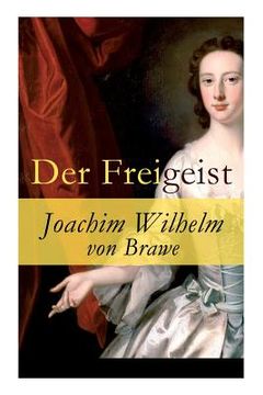 portada Der Freigeist: Ein Trauerspiel in Prosa und fünf Aufzügen (en Alemán)