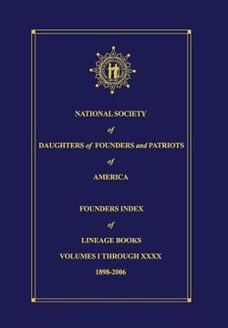 portada national society of daughters of founders and patriots of america founders index of lineage books vol i-xxxx