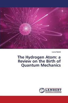 portada The Hydrogen Atom: a Review on the Birth of Quantum Mechanics