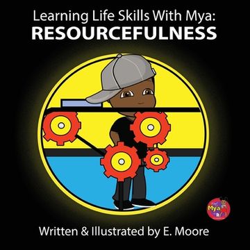 portada Learning Life Skills with Mya: Resourcefulness (en Inglés)