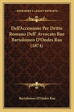 portada Dell'Accessione Per Dritto Romano Dell' Avvocato Bne Bartolomeo D'Ondes Rao (1874) (en Italiano)