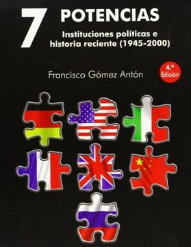 portada 7 Potencias: Instituciones Politicas E Historia Reciente (1945-2000) (politica, Cultura Y Sociedad) (spanish Edition)