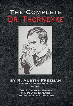 portada The Complete dr. Thorndyke - Volume ix: The Stoneware Monkey mr. Polton Explains and the Jacob Street Mystery (9) (en Inglés)