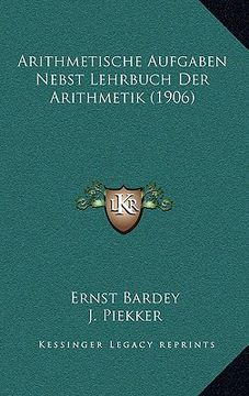 portada Arithmetische Aufgaben Nebst Lehrbuch Der Arithmetik (1906) (en Alemán)
