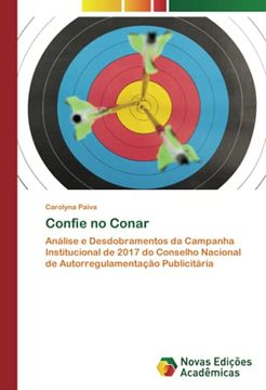 portada Confie no Conar: Análise e Desdobramentos da Campanha Institucional de 2017 do Conselho Nacional de Autorregulamentação Publicitária (in Portuguese)