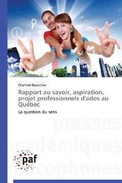 portada Rapport Au Savoir, Aspiration, Projet Professionnels D'Ados Au Quebec