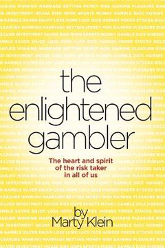 portada The Enlightened Gambler: The Heart and Spirit of the Risk-Taker in All of Us (in English)
