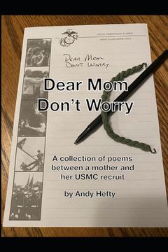 portada Dear Mom, Don't Worry: A collection of poems between a mother and her USMC recruit (en Inglés)