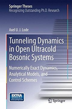 portada Tunneling Dynamics in Open Ultracold Bosonic Systems: Numerically Exact Dynamics - Analytical Models - Control Schemes (Springer Theses) (in English)