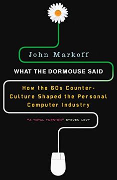 portada What the Dormouse Said: How the Sixties Counterculture Shaped the Personal Computerindustry 