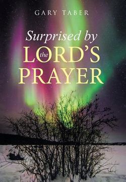 portada Surprised by the Lord's Prayer (en Inglés)