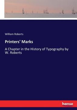 portada Printers' Marks: A Chapter in the History of Typography by W. Roberts