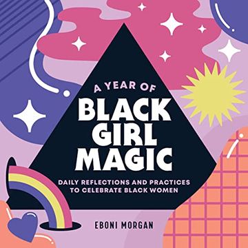 portada A Year of Black Girl Magic: Daily Reflections and Practices to Celebrate Black Women (Year of Daily Reflections) 