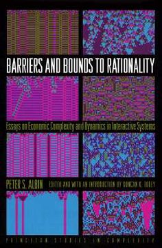 portada barriers and bounds to rationality: essays on economic complexity and dynamics in interactive systems
