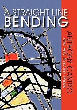 portada a straight line bending, new and selected poems (en Inglés)
