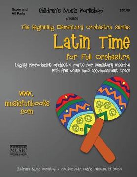 portada Latin Time: Legally reproducible orchestra parts for elementary ensemble with free online mp3 accompaniment track (en Inglés)