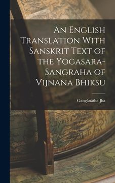 portada An English Translation With Sanskrit Text of the Yogasara-sangraha of Vijnana Bhiksu (in English)