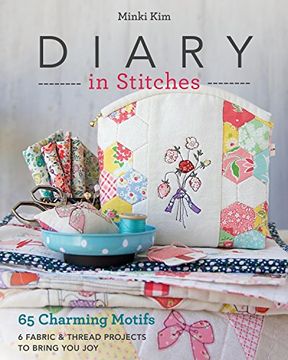 portada Diary in Stitches: 65 Charming Motifs - 6 Fabric & Thread Projects to Bring you joy (en Inglés)