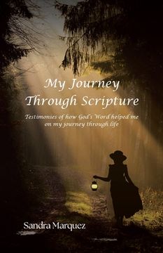 portada My Journey Through Scripture: Testimonies of how God's Word helped me on my journey through life (en Inglés)