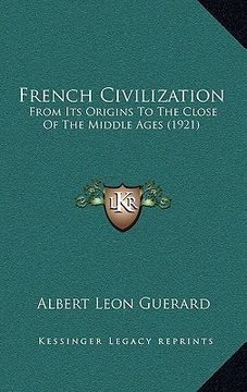 portada french civilization: from its origins to the close of the middle ages (1921)