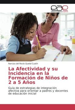 portada La Afectividad y su Incidencia en la Formación de Niños de 2 a 5 Años: Guía de Estrategias de Integración Afectiva Para Orientar a Padres y Docentes de Educación Inicial