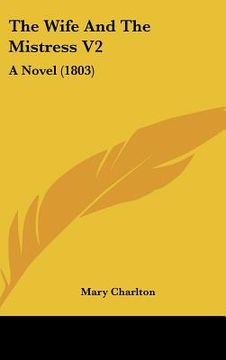 portada the wife and the mistress v2: a novel (1803) (en Inglés)