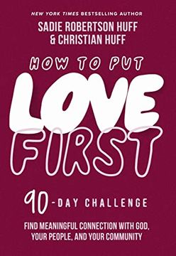 portada How to put Love First: Find Meaningful Connection With God, Your People, and Your Community (a 90-Day Challenge) (en Inglés)