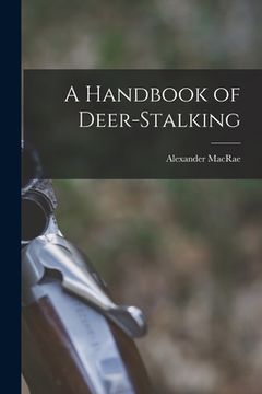 portada A Handbook of Deer-stalking