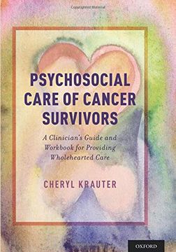 portada Psychosocial Care of Cancer Survivors: A Clinician's Guide and Workbook for Providing Wholehearted Care (en Inglés)