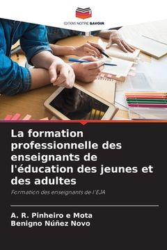portada La formation professionnelle des enseignants de l'éducation des jeunes et des adultes (en Francés)