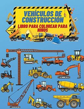 portada Vehículos de Construcción Libro de Colorear Para Niños: Libro Para Colorear de Vehículos de Construcción Para Niños: El Libro Definitivo Para Colorear.   Tractores, Excavadoras.