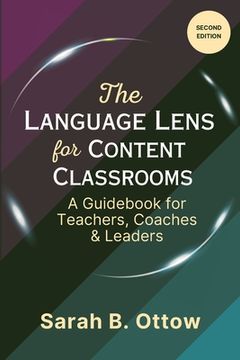 portada The Language Lens for Content Classrooms (2nd Edition): A Guidebook for Teachers, Coaches & Leaders (en Inglés)