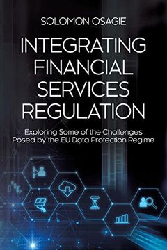 portada Integrating Financial Services Regulation: Exploring Some of the Challenges Posed by the eu Data Protection Regime (in English)