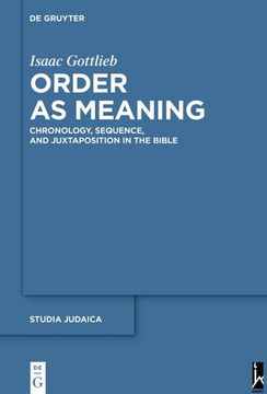 portada Order as Meaning: Chronology, Sequence, and Juxtaposition in the Bible With an Essay by Daniel Frank (Studia Judaica, 109) 