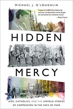 portada Hidden Mercy: Aids, Catholics, and the Untold Stories of Compassion in the Face of Fear (en Inglés)