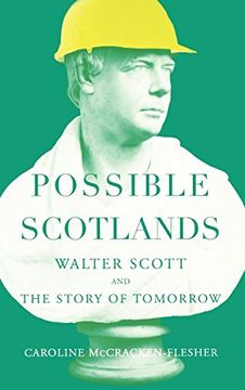 portada Possible Scotlands: Walter Scott and the Story of Tomorrow (en Inglés)