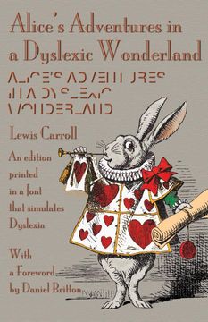 portada Alice's Adventures in a Dyslexic Wonderland: An edition printed in a font that simulates dyslexia (en Inglés)