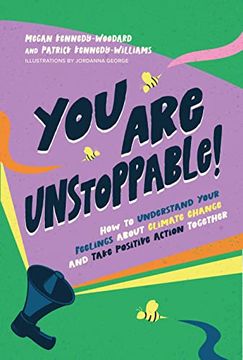portada You Are Unstoppable!: How to Understand Your Feelings about Climate Change and Take Positive Action Together (in English)