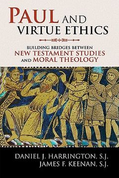 portada Paul and Virtue Ethics: Building Bridges Between New Testament Studies and Moral Theology (in English)
