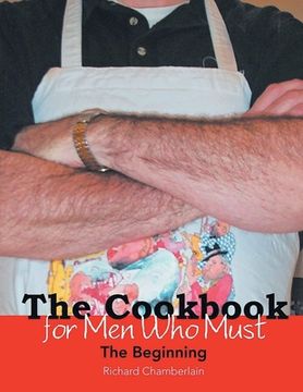 portada The Cookbook for Men Who Must: The Beginning (en Inglés)