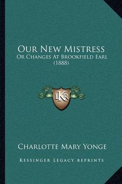 portada our new mistress: or changes at brookfield earl (1888) (in English)