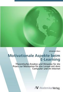 portada Motivationale Aspekte beim E-Learning: Theoretische Ansätze und Hinweise für die  Praxis zur Motivation für das Lernen mit dem  Computer und im Internet