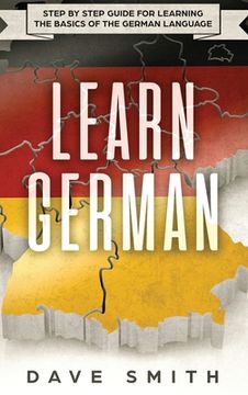 portada Learn German: Step by Step Guide For Learning The Basics of The German Language 