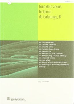 portada Guia Dels Arxius Històrics de Catalunya: 8 (Arxius i Documents. Guies D'Arxius de Catalunya) 