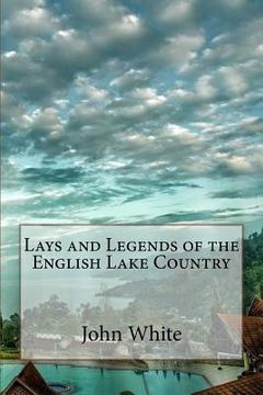 portada Lays and Legends of the English Lake Country (en Inglés)