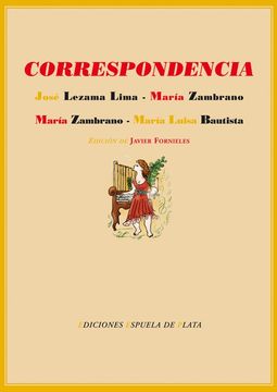 portada Correspondencia Entre José Lezama Lima y María Zambrano y Entre María Zambrano y María Luisa Bautista