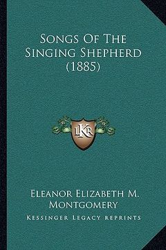 portada songs of the singing shepherd (1885) (in English)