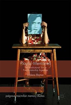 portada Playful Memories: The Autofictional Turn in Post-Dictatorship Argentina (Palgrave Macmillan Memory Studies) (in English)